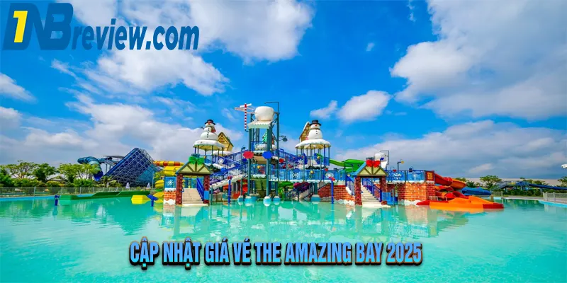 Review The Amazing Bay 2025: 7 Trải Nghiệm Không Thể Bỏ Lỡ!