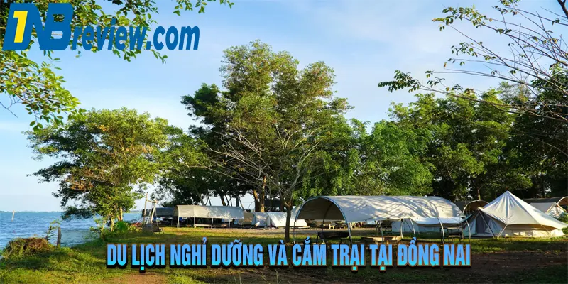 Cẩm Nang Du Lịch Đồng Nai 2025 Từ A-Á: Chơi Gì, Ăn Gì, Ở Đâu?
